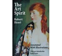 The Art Spirit: Annotated with Illustrations