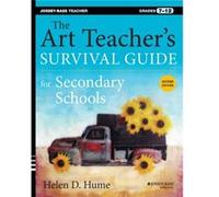 The Art Teachers Survival Guide for Secondary Schools by Helen D. Hume Helen D Hume (Auteur)