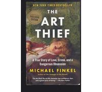 The Art Thief: A True Story of Love, Crime, and a Dangerous Obsession
