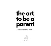 The Art To Be A Parent