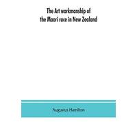The Art Workmanship Of The Maori Race In New Zealand