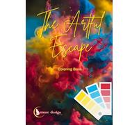 The Artful Escape: An Adult Coloring Book with 24 Beautiful Designs for Relaxation, Mindfulness & Creative Expression