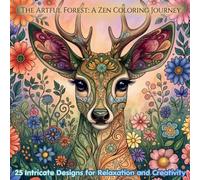 The Artful forest : A Zen Coloring Journey: An Advanced Coloring Book for adult.