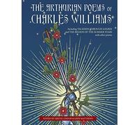 The Arthurian Poems Of Charles Williams