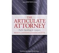The Articulate Attorney: Public Speaking for Lawyers - [Version Originale] Inconnu (Auteur)