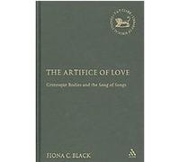 The Artifice Of Love, Library of Hebrew Bible/Old Testament Studies Fiona Black (Auteur)