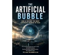 The Artificial Bubble: How AI Became the Most Expensive Promise in Tech