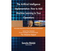 The Artificial Intelligence Implementation: How to Add Machine Learning to Your Operations