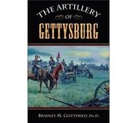 The Artillery of Gettysburg by Bradley M Gottfried Bradley M. Gottfried (Auteur)