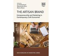 The Artisan Brand: Entrepreneurship and Marketing in Contemporary Craft Economies