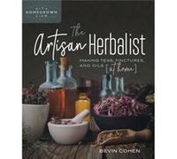 The Artisan Herbalist by Bevin Cohen Bevin Cohen (Auteur)