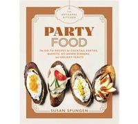 The Artisanal Kitchen Party Food by Susan Spungen Susan Spungen (Auteur)