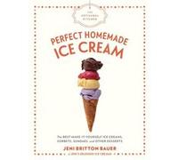 The Artisanal Kitchen Perfect Homemade Ice Cream by Jeni Britton Bauer Unknown (Auteur)