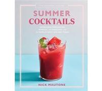 The Artisanal Kitchen Summer Cocktails by Nick Mautone Nick Mautone (Auteur)
