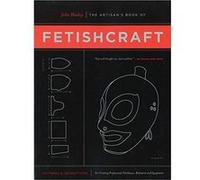 The Artisans Book of Fetishcraft by John Huxley Inconnu (Auteur)