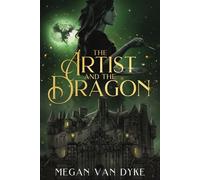 The Artist and the Dragon: A Sleeping Beauty fantasy romance retelling