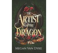 The Artist and the Dragon: A Sleeping Beauty fantasy romance retelling