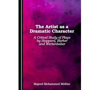 The Artist as a Dramatic Character: A Critical Study of Plays by Stoppard, Barker and Wertenbaker