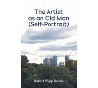 The Artist As An Old Man (Self-Portrait)