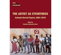 The Artist As Eyewitness: Antonio Bernal Papers, 1884-2019