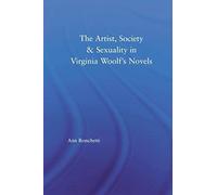 The Artist-Figure, Society, And Sexuality In Virginia Woolf's Novels