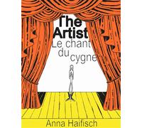 THE ARTIST - Le chant du cygne - Anna Haifisch - Misma - relié - Bande dessinée