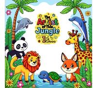 The Artist of the Jungle is...: Animals to Color: The Big Fun and Educational Coloring Book for KidsA coloring book with adorable animal drawings, fun ... over 50 pages for kids to color and learn.