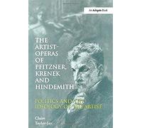 The Artist-Operas Of Pfitzner, Krenek And Hindemith