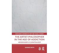 The Artist-Philosopher in the Age of Addiction