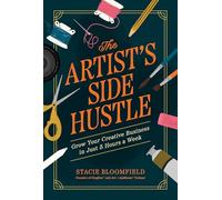 The Artist's Side Hustle – Grow Your Creative Business in Just 5 Hours a Week – Hay House