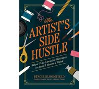 The Artist’s Side Hustle Grow Your Creative Business in Just 5 Hours a Week - Stacie Bloomfield - Hay House LLC - ebook (ePub) - Livre