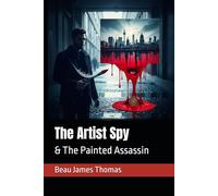 The Artist Spy: & The Painted Assassin