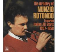 The Artistry of Nunzio Rotondo Featuring Italian All-Stars 1957/1958