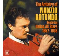 The Artistry of Nunzio Rotondo Featuring Italian All-Stars 1957/1958