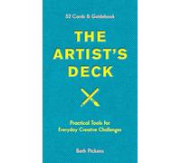 The Artist's Deck: Practical Cards for Everyday Creative Challenges