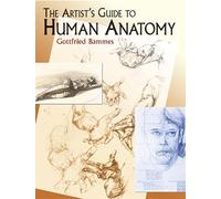 The Artist's Guide To Human Anatomy