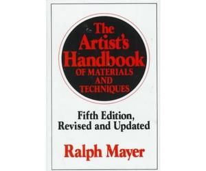 The Artist's Handbook of Materials and Techniques by Ralph Mayer (1991-09-16)