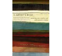 The Artist's Rule A Twelve Week Journey: Nurturing Your Creative Soul with Monastic Wisdom