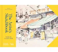 The Artist's Sketchbook: Inside the Creative Mind