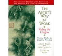 The Artist's Way at Work Catherine Allen, Julia Cameron, Mark A. Bryan (Auteur)