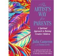 The Artists Way for Parents by Emma Lively Julia Cameron, Emma Lively (Auteur)