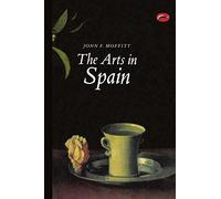 John F. Moffitt – Les arts en Espagne – Série World of Art