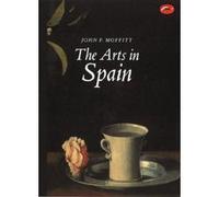 The Arts in Spain, World of Art Series John F. Moffitt (Auteur)