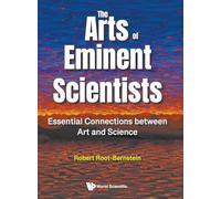 The Arts of Eminent Scientists: Essential Connections Between Art and Science