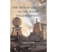 The Arts of Industry in the Age of Enlightenment