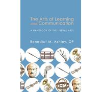 The Arts of Learning and Communication: A Handbook of the Liberal Arts