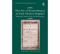 The Arts Of Remembrance In Early Modern England