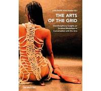 The Arts Of The Grid: Interdisciplinary Insights On Gridded Modalities In Conversation With The Arts