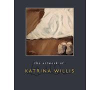 The Artwork of Katrina Willis: A Look at Selections from 2009