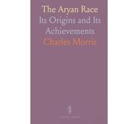 The Aryan Race: Its Origins and Its Achievements